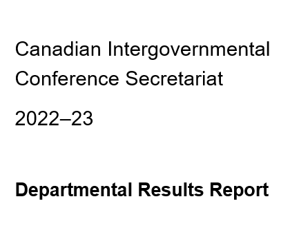 Preview image of the downoadable pdf report title page. It reads: Canadian Intergovernmental Conference Secretariat 2022–23 Departmental Results Report